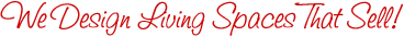 We Design Living Spaces That Sell!